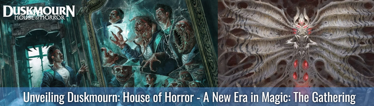 Unveiling Duskmourn: House of Horror - A New Era in Magic: The Gathering