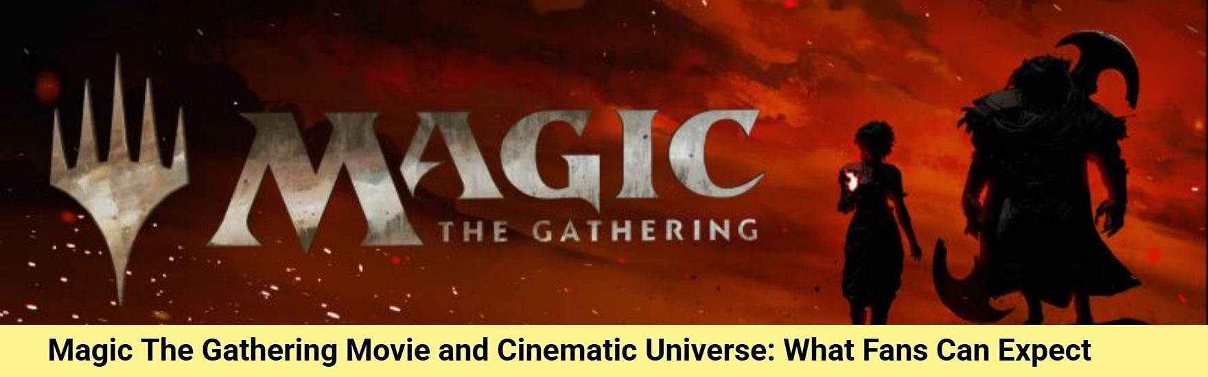 Magic The Gathering Movie and Cinematic Universe: What Fans Can Expect