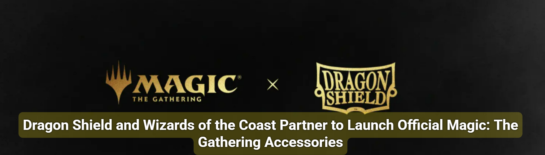 Dragon Shield and Wizards of the Coast Partner to Launch Official Magic: The Gathering Accessories