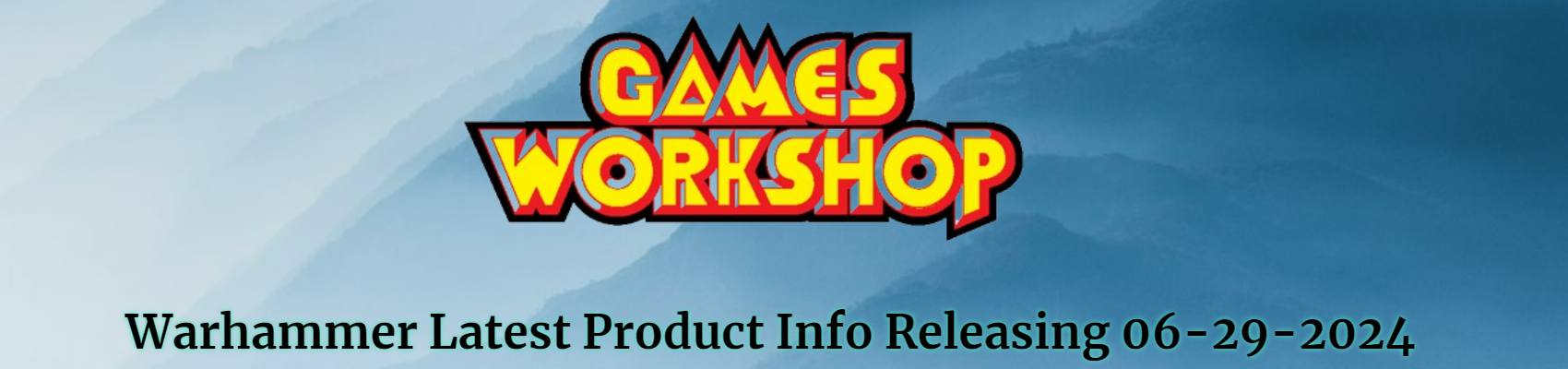 Warhammer Latest Product Info Releasing  06-29-2024
