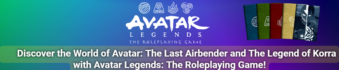 Discover the World of Avatar: The Last Airbender and The Legend of Korra with Avatar Legends: The Roleplaying Game!