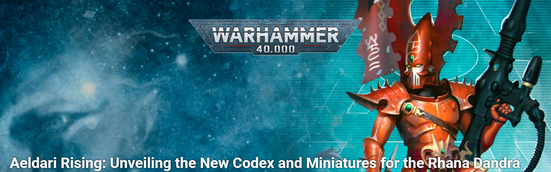 Aeldari Rising: Unveiling the New Codex and Miniatures for the Rhana Dandra