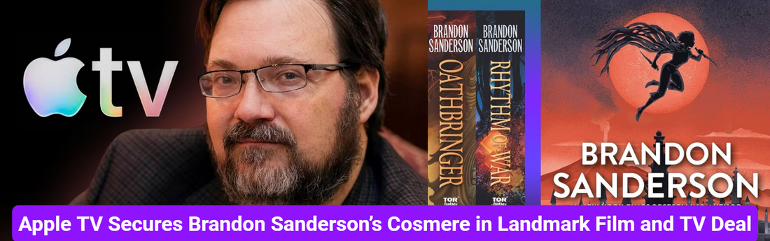 Apple TV Secures Brandon Sanderson’s Cosmere in Landmark Film and TV Deal