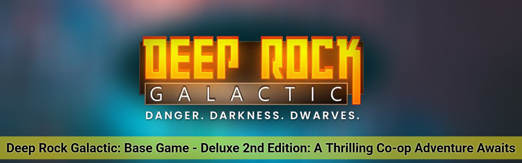 Deep Rock Galactic: Base Game - Deluxe 2nd Edition: A Thrilling Co-op Adventure Awaits