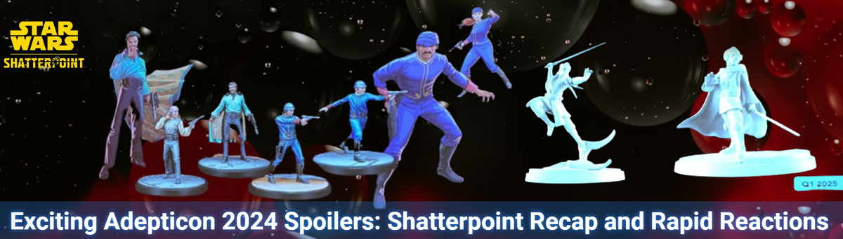 Exciting Adepticon 2024 Spoilers: Shatterpoint Recap and Rapid Reactions