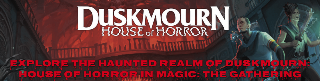 Explore the Haunted Realm of Duskmourn: House of Horror in Magic: The Gathering