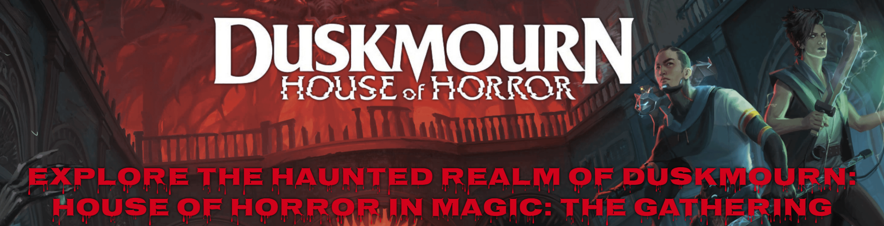 Explore the Haunted Realm of Duskmourn: House of Horror in Magic: The Gathering