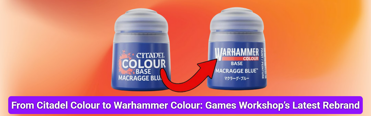From Citadel Colour to Warhammer Colour: Games Workshop’s Latest Rebrand