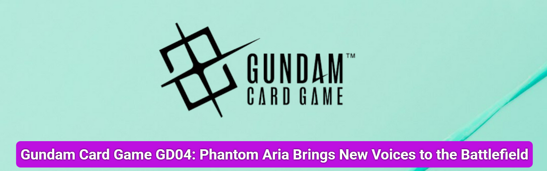Gundam Card Game GD04: Phantom Aria Brings New Voices to the Battlefield