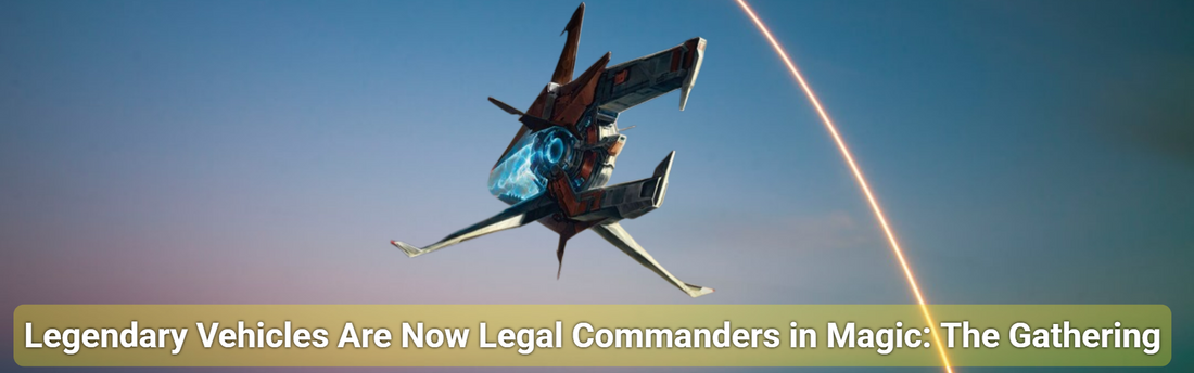 Legendary Vehicles Are Now Legal Commanders in Magic: The Gathering