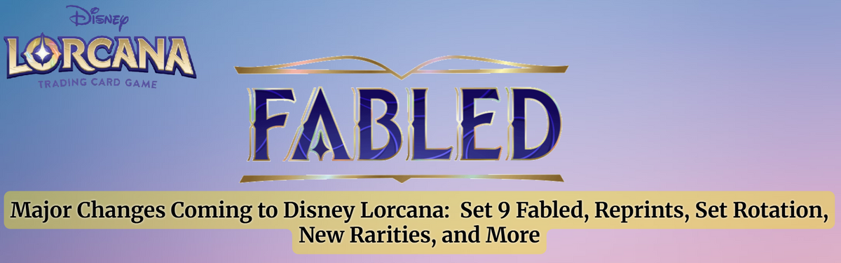 Major Changes Coming to Disney Lorcana: Set 9 Fabled, Reprints, Set Rotation, New Rarities, and More