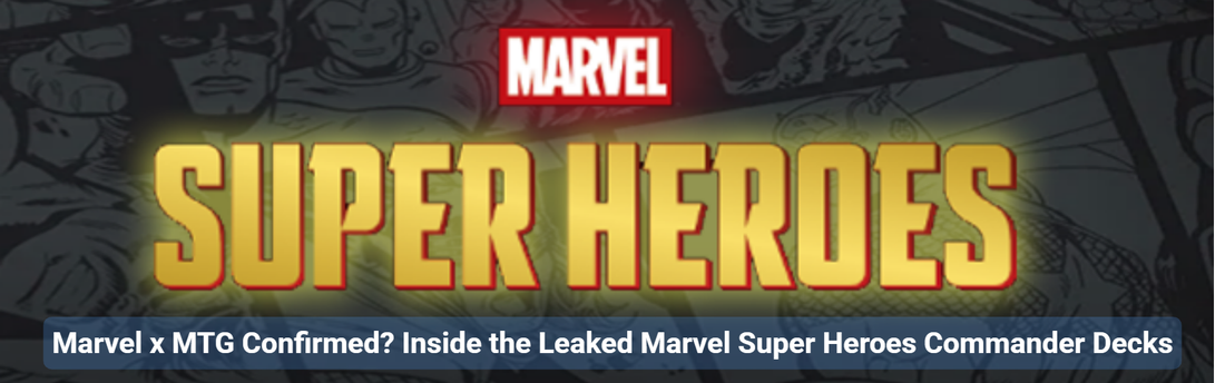 Marvel x MTG Confirmed? Inside the Leaked Marvel Super Heroes Commander Decks