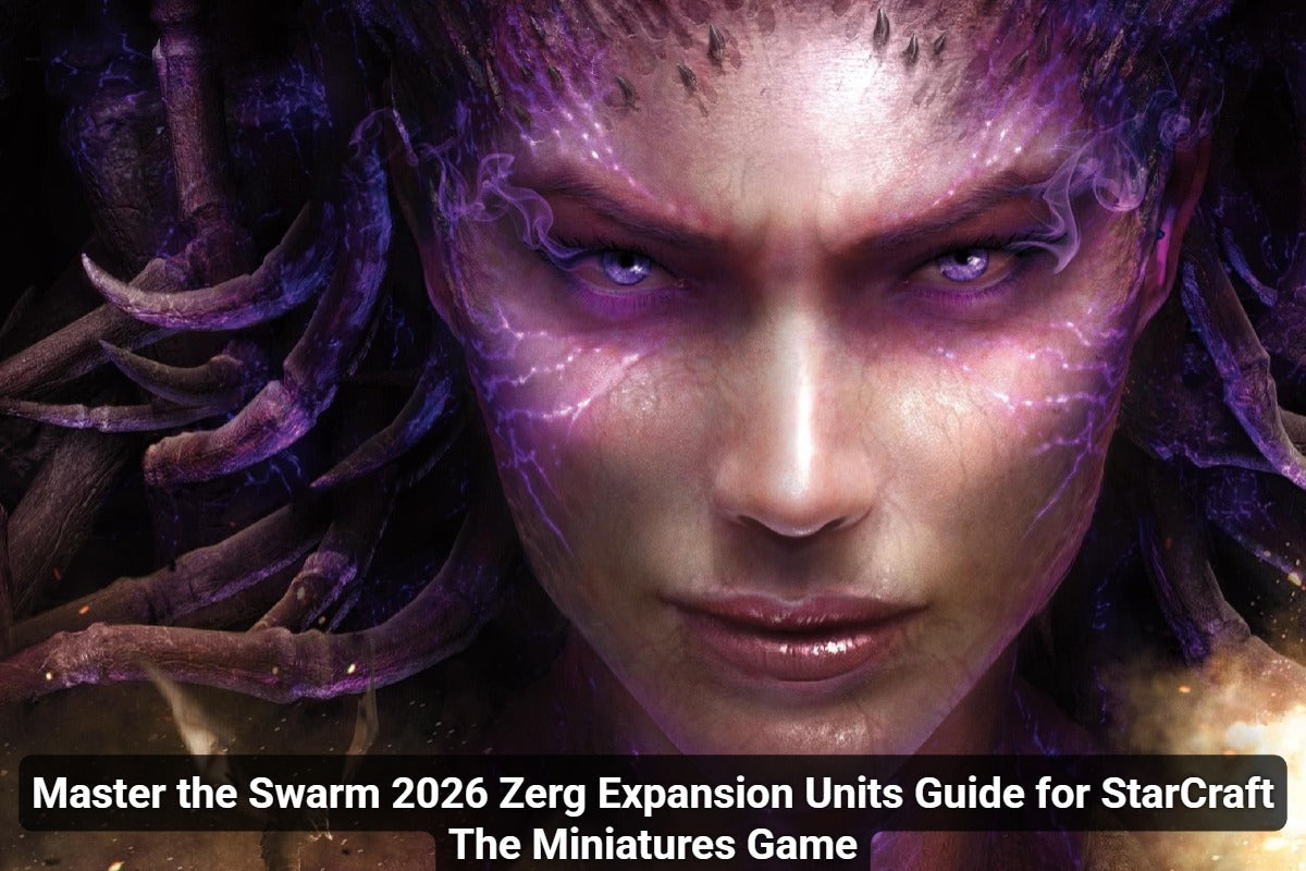 Master the Swarm 2026 Zerg Expansion Units Guide for StarCraft The Miniatures Game