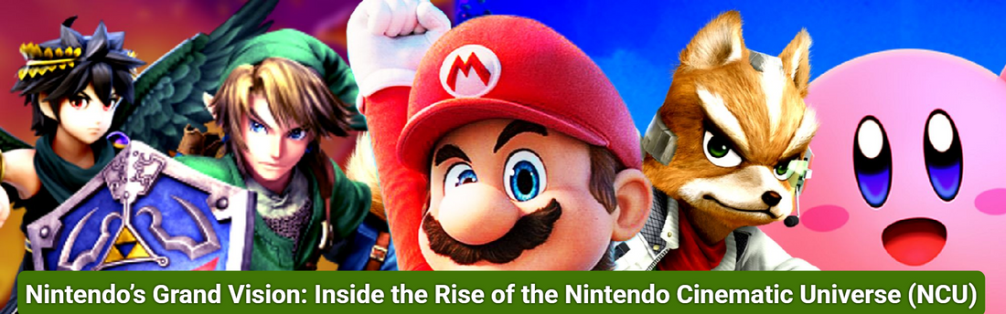 Nintendo’s Grand Vision: Inside the Rise of the Nintendo Cinematic Universe (NCU)