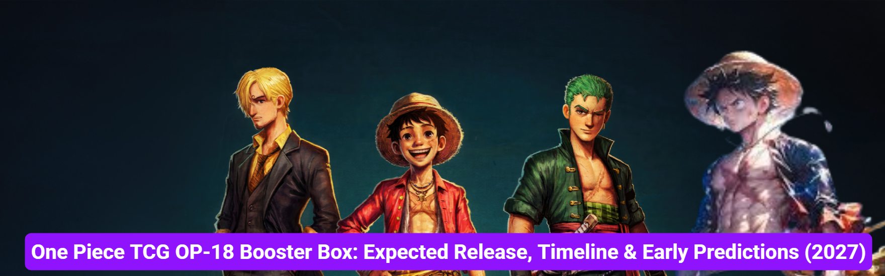 One Piece TCG OP-18 Booster Box: Expected Release, Timeline & Early Predictions (2027)