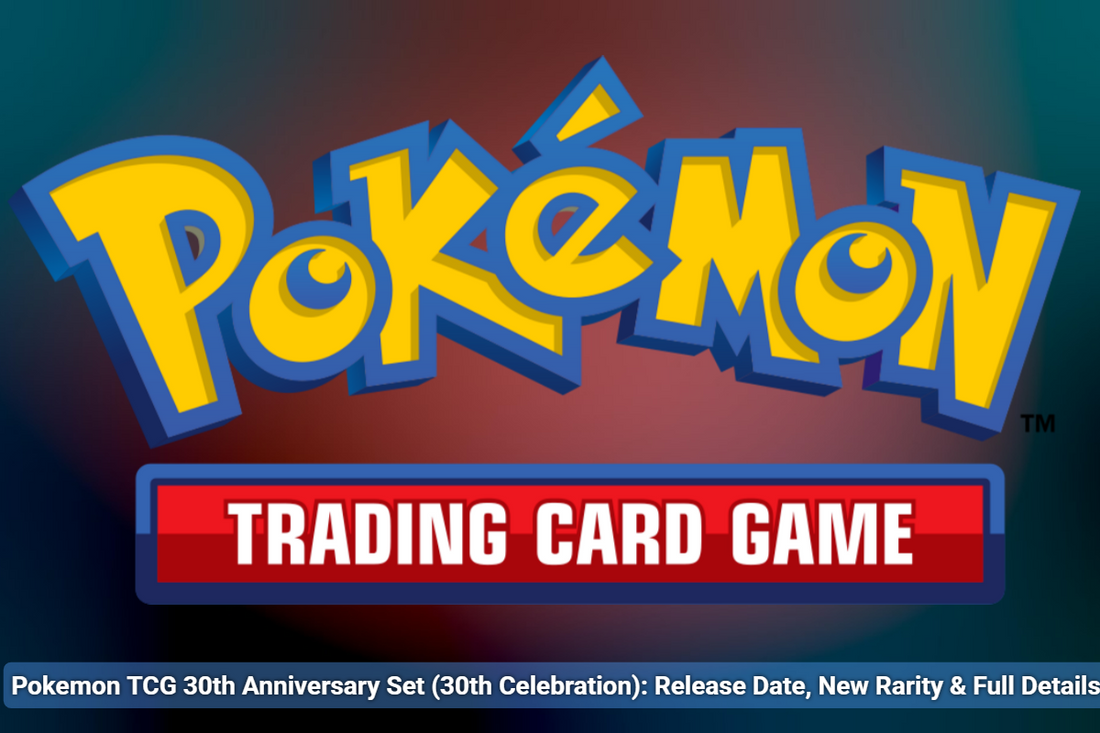 Pokemon TCG 30th Anniversary Set (30th Celebration): Release Date, New Rarity And Full Details