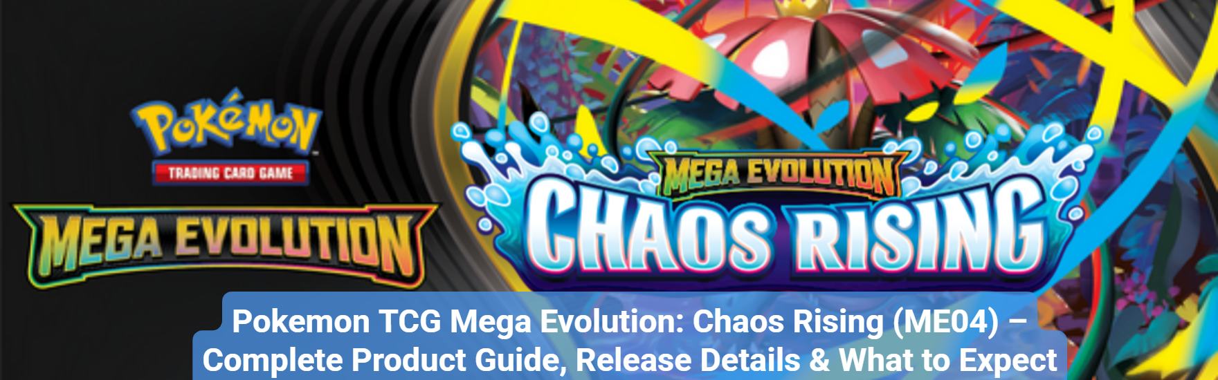 Pokemon TCG Mega Evolution: Chaos Rising (ME04) Complete Product Gui Saga Concepts Pokemon TCG Mega Evolution: Chaos Rising (ME04) Complete Product Gui Saga Concepts
