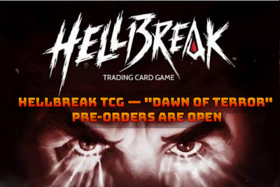 Hellbreak TCG — "Dawn of Terror" Pre-Orders Are Open
