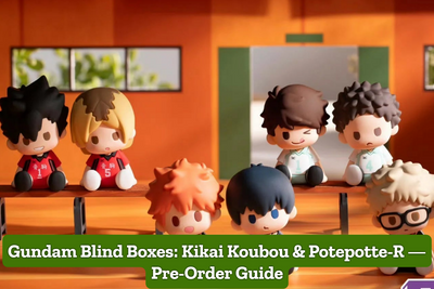 Gundam Blind Boxes: Kikai Koubou & Potepotte-R — Pre-Order Guide