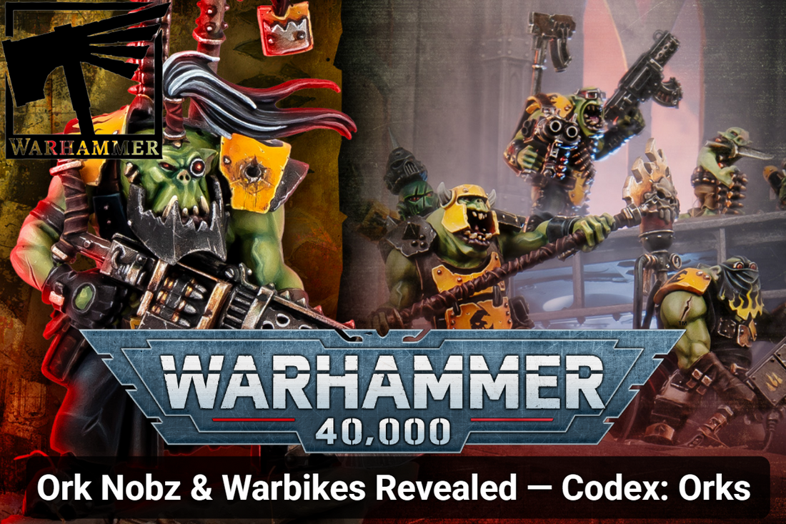 Ork Nobz & Warbikes Revealed — Codex: Orks Is Coming
