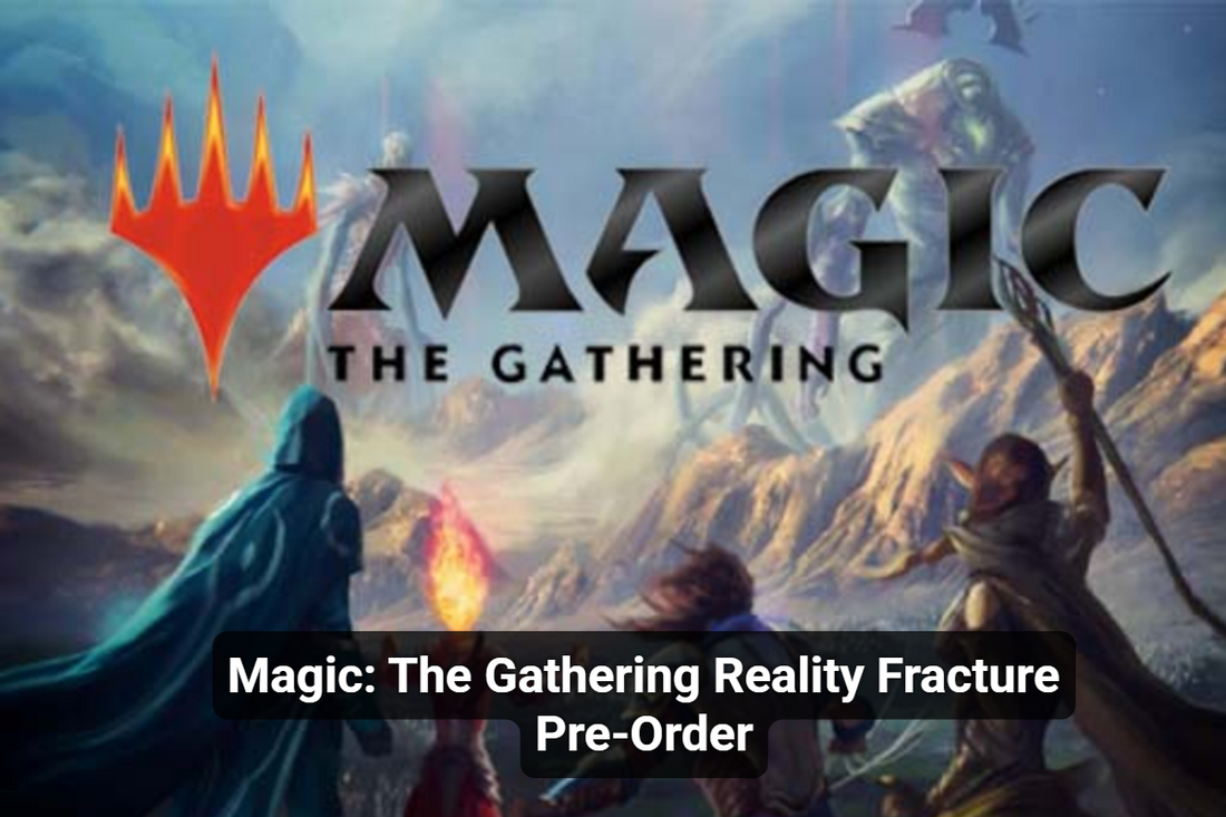 Magic: The Gathering Reality Fracture Pre-Order