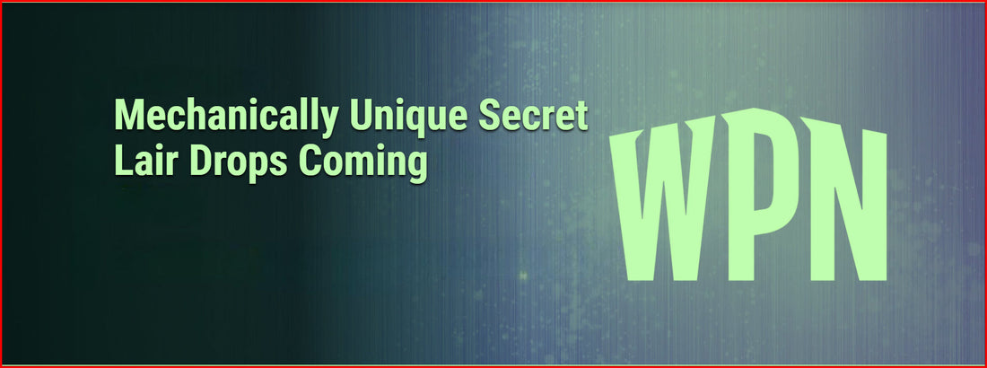Mechanically Unique Secret Lair Drops Coming