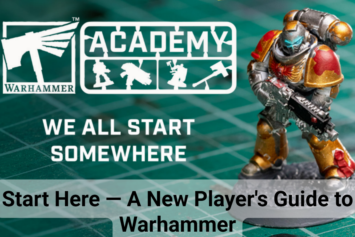 Start Here — A New Player's Guide to Warhammer