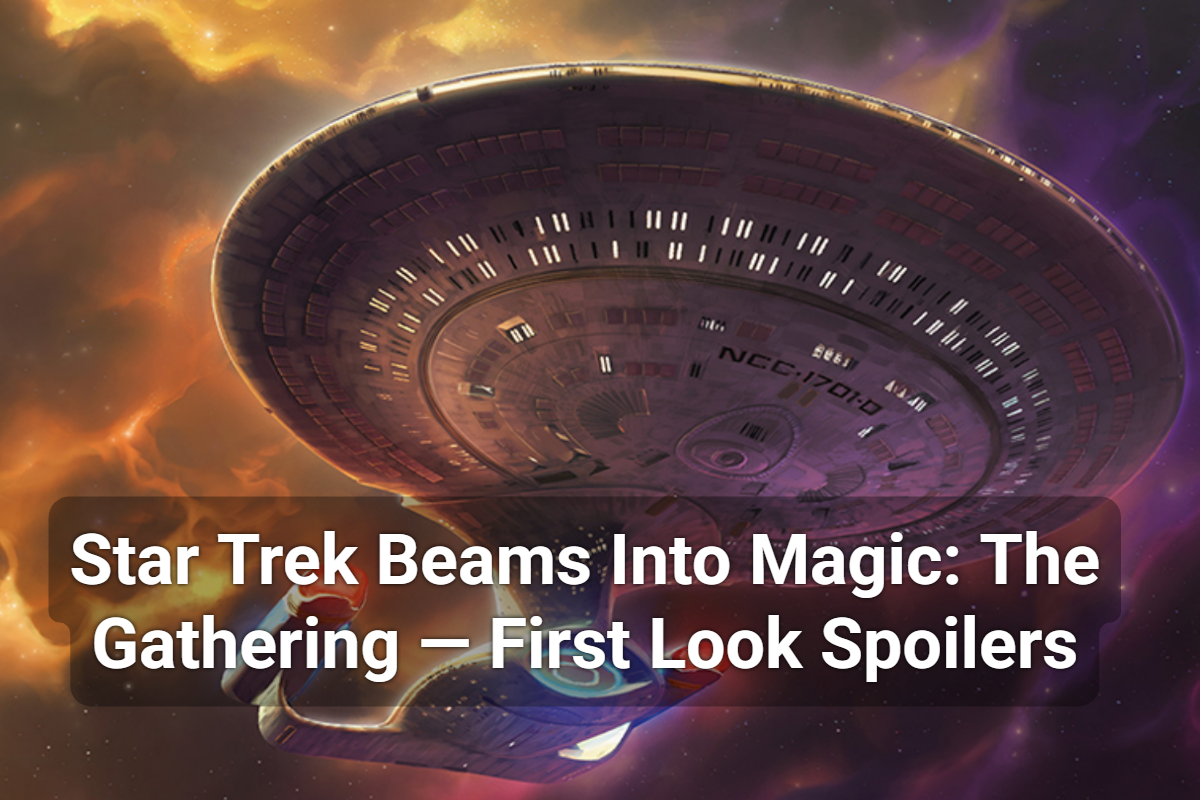Star Trek Beams Into Magic: The Gathering — First Look Spoilers