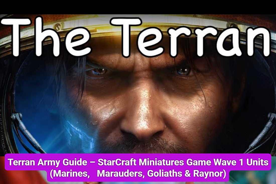 Terran Army Guide- StarCraft Miniatures Game