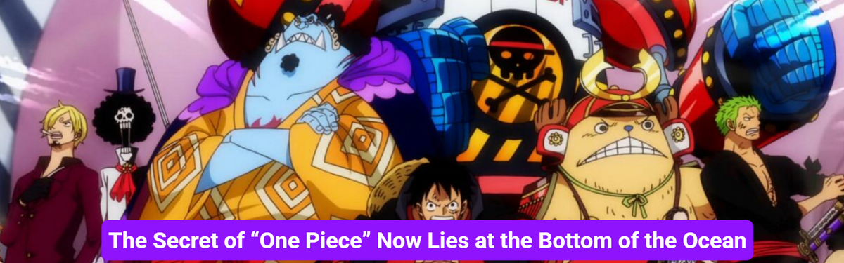 The Secret of “One Piece” Now Lies at the Bottom of the Ocean