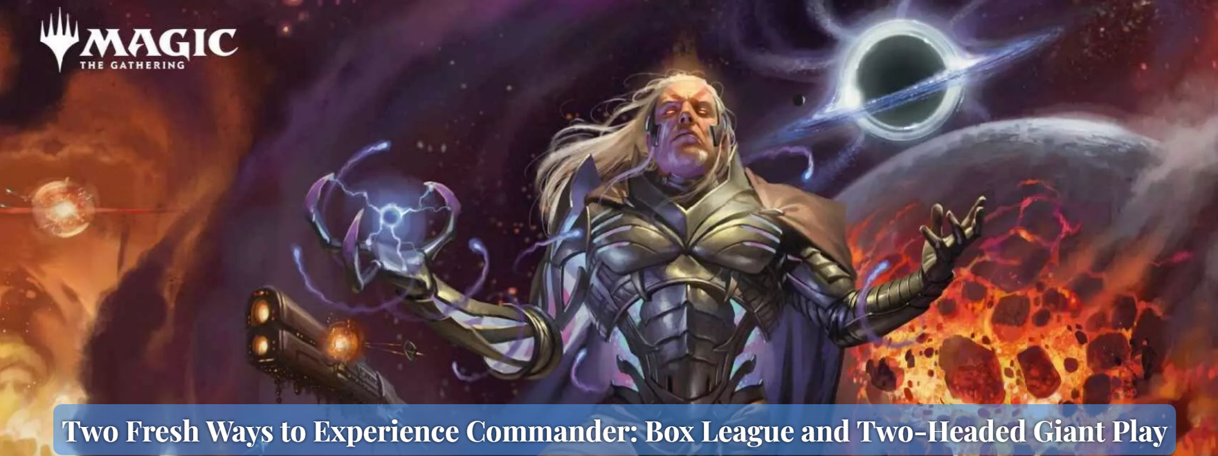 Two Fresh Ways to Experience Commander: Box League and Two-Headed Giant Play