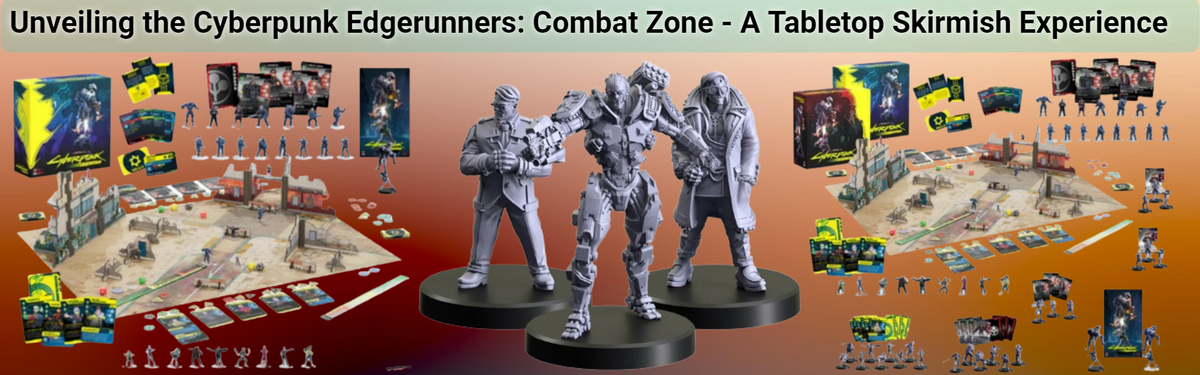 Unveiling the Cyberpunk Edgerunners: Combat Zone - A Tabletop Skirmish Experience