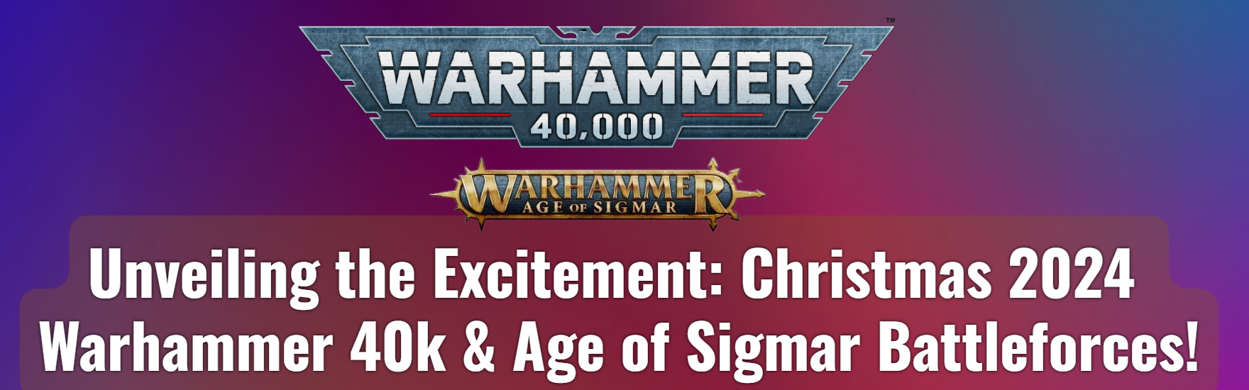 Unveiling the Excitement: Christmas 2024 Warhammer 40k & Age of Sigmar Battleforces!