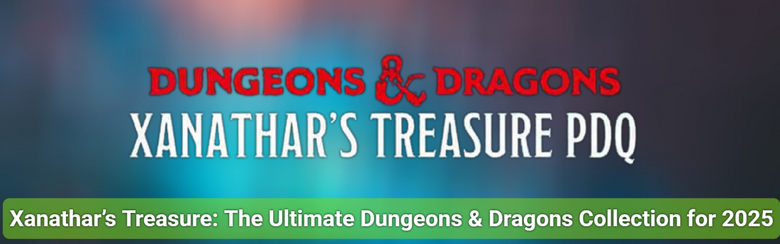 Xanathar’s Treasure: The Ultimate Dungeons & Dragons Collection for 2025