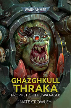 Games Workshop Warhammer 40K Ghazghkull Thraka Prophet of the Waaagh! Hardcover BL2972