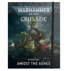 Games Workshop Warhammer 40K Amidst The Ashes Crusade Pack (English) :112 Page Mission Pack 40-21