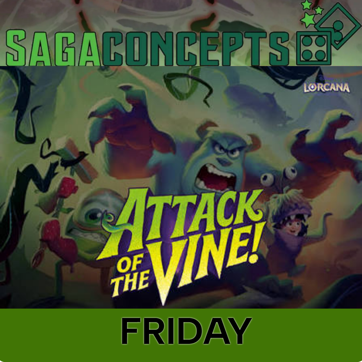 07/17/2026 Fri Lorcana Attack of the Vine! Prerelease - 16 Seats Tournament Pre-Release