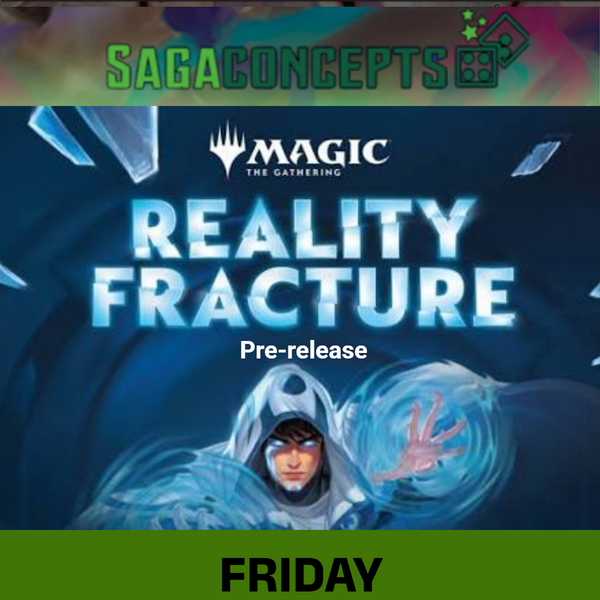 09/29/2026 Tue Magic the Gathering: Reality Fracture at 7 pm - Tuesday 16 Seats - 3 rounds Tournament Pre-Release