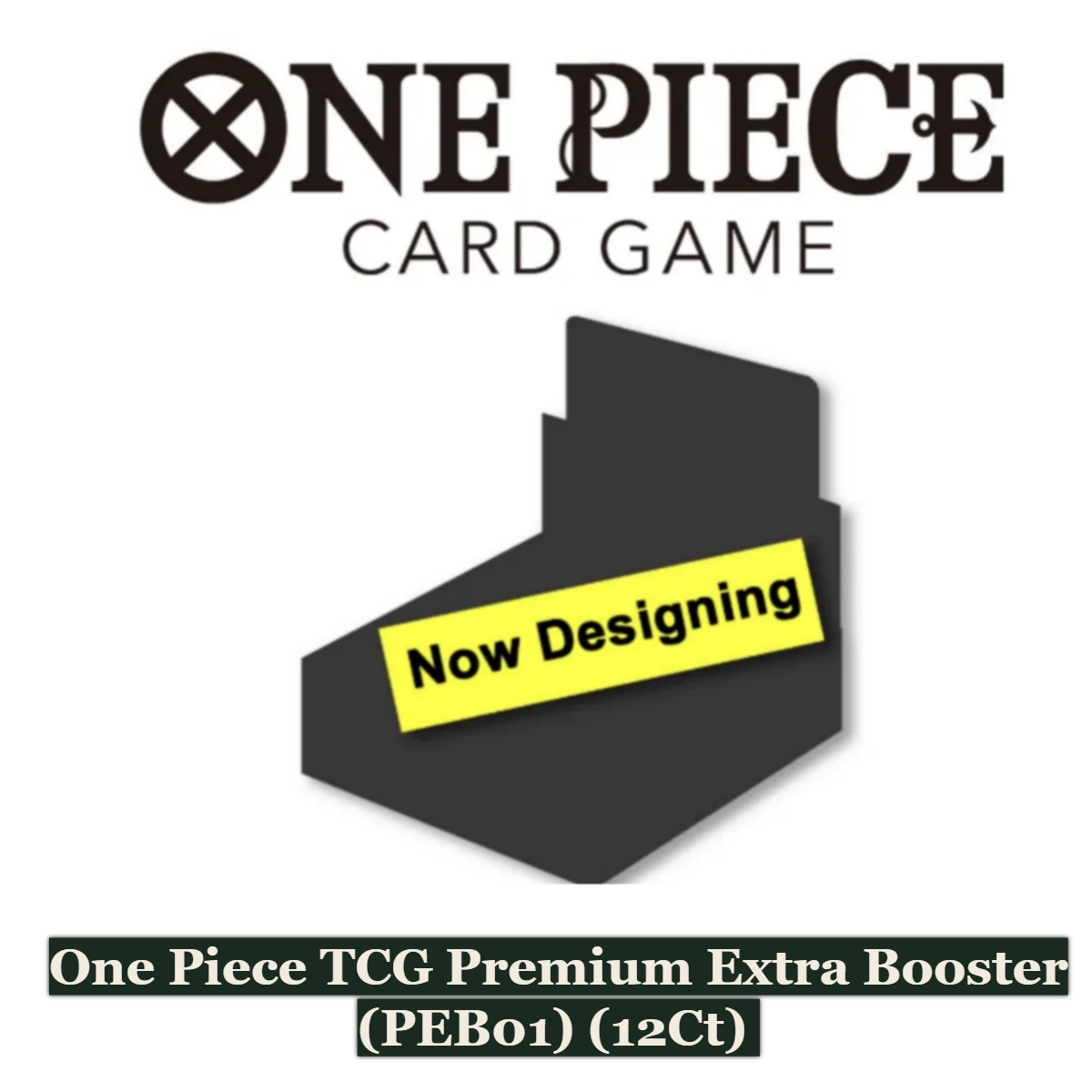 Promotional graphic for One Piece Card Game featuring a dark gray folder icon with a yellow 'Now Designing' label, above text reading 'One Piece TCG Premium Extra Booster (PEBo1) (12Ct)' on a white background.